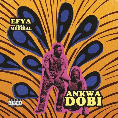 Efya Ft. Medikal - Ankwadobi