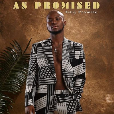 King Promise - As Promised (FULL ALBUM)