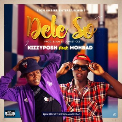 KizzyPosh Ft. Mohbad - Dele So