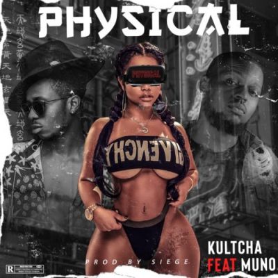 Kultcha Ft. Muno - Physical