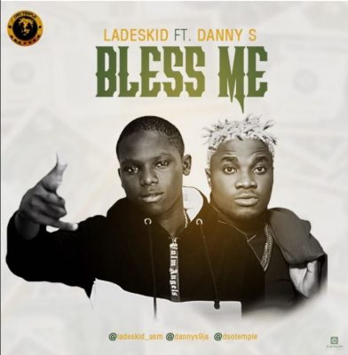 Ladeskid Ft. Danny S - Bless Me
