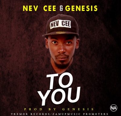 Nev Cee & Genesis - To You (Prod. By Genesis)