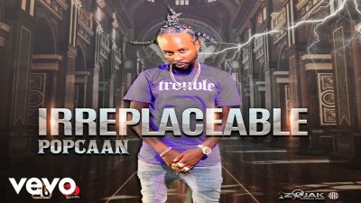 Popcaan - Irreplaceable