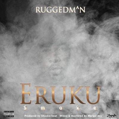 RuggedMan – Eruku (Smoke)