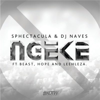 Sphectacula And DJ Naves Ft. Leehleza, Beast & Hope – Ngeke