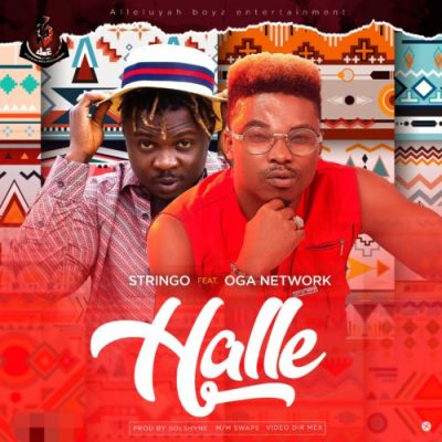 Stringo Ft. Oga Network - Halle (Audio + Video)