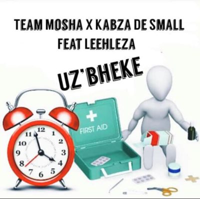 Team Mosha & Kabza De Small - U'zbheke Ft. Leehleza
