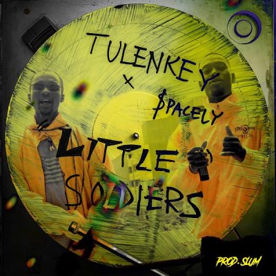 Tulenkey - Little Soldiers Ft. Spacely