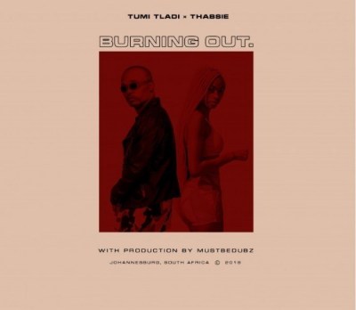 Tumi Tladi – Burning Out Ft. Thabsie