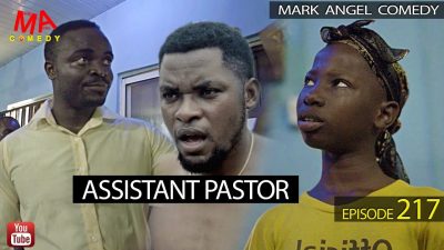 VIDEO: Mark Angel Comedy - ASSISTANT PASTOR (Episode 217)