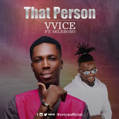 Vvice Ft. Selebobo – That Person