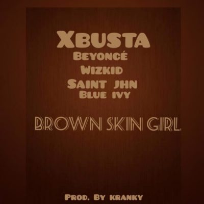 XBusta - Brown Skin Girl (Refix)