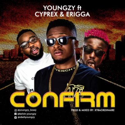Youngzy Ft. Cyprex & Erigga - Confirm