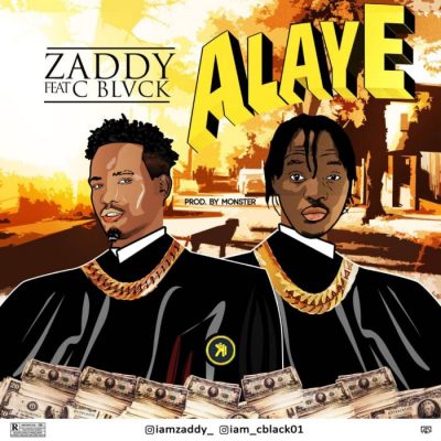 Zaddy - Alaye Ft. CBlack
