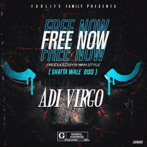 Adi Virgo - Free Now (Shatta Wale Diss)