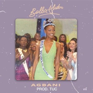 Bella Alubo – Agbani (Prod. by TUC)