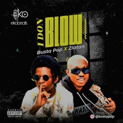 Busta Pop Ft. Zlatan - I Don Blow