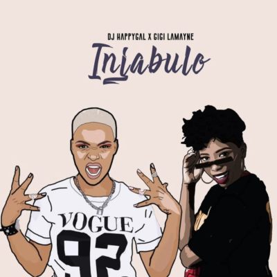 DJ Happygal - Injabulo Ft. Gigi Lamayne