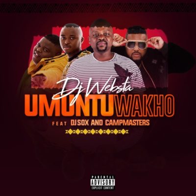 DJ Websta - Umuntu Wakho Ft. Dj Sox & CampMasters