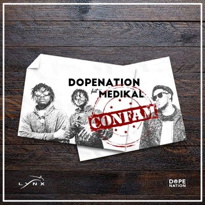 DopeNation - Confam Ft. Medikal (Audio + Video)