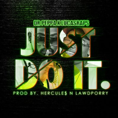 Dr Peppa Ft. Lucasraps - Just Do It