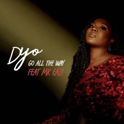 Dyo Ft. Mr Eazi – Go All The Way