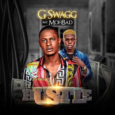 G Swagg Ft. Mohbad - Hustle