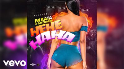 I Waata - Hehe Haha Ft. JayCrazie