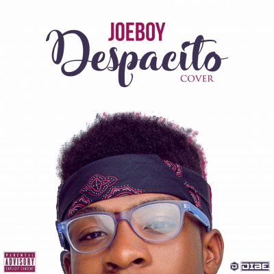 Joeboy – Despacito (Louis Fonsi Cover)