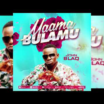 John Blaq - Maama Bulamu