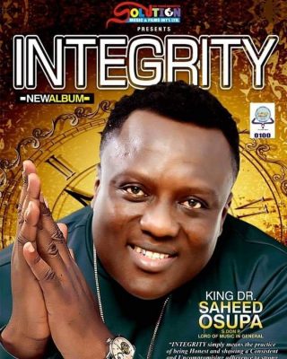 Dr. Saheed Osupa – INTEGRITY (Full New Album)