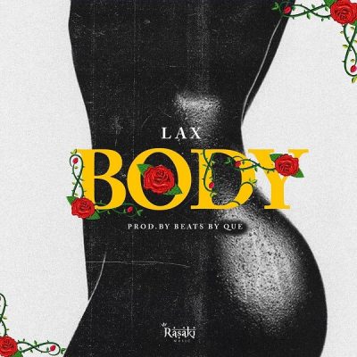 L.A.X – Body (Prod. By QueBeats)