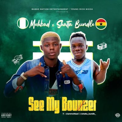 MohBad - See My Bounzer Ft. Shatta Bundle