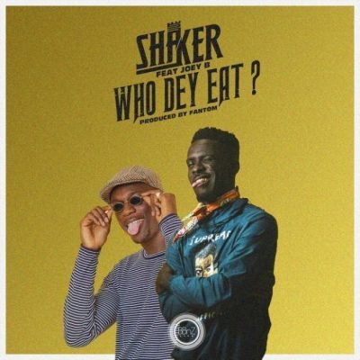 Shaker Ft. Joey B - Who Dey Eat (Prod. Fantom)