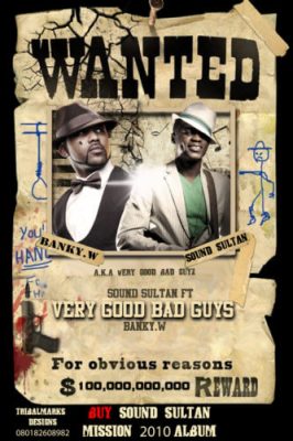 Sound Sultan Ft. Banky W - Very Good Bad Guy