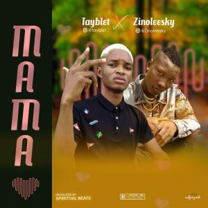 Tayblet Ft. Zinoleesky - Mama