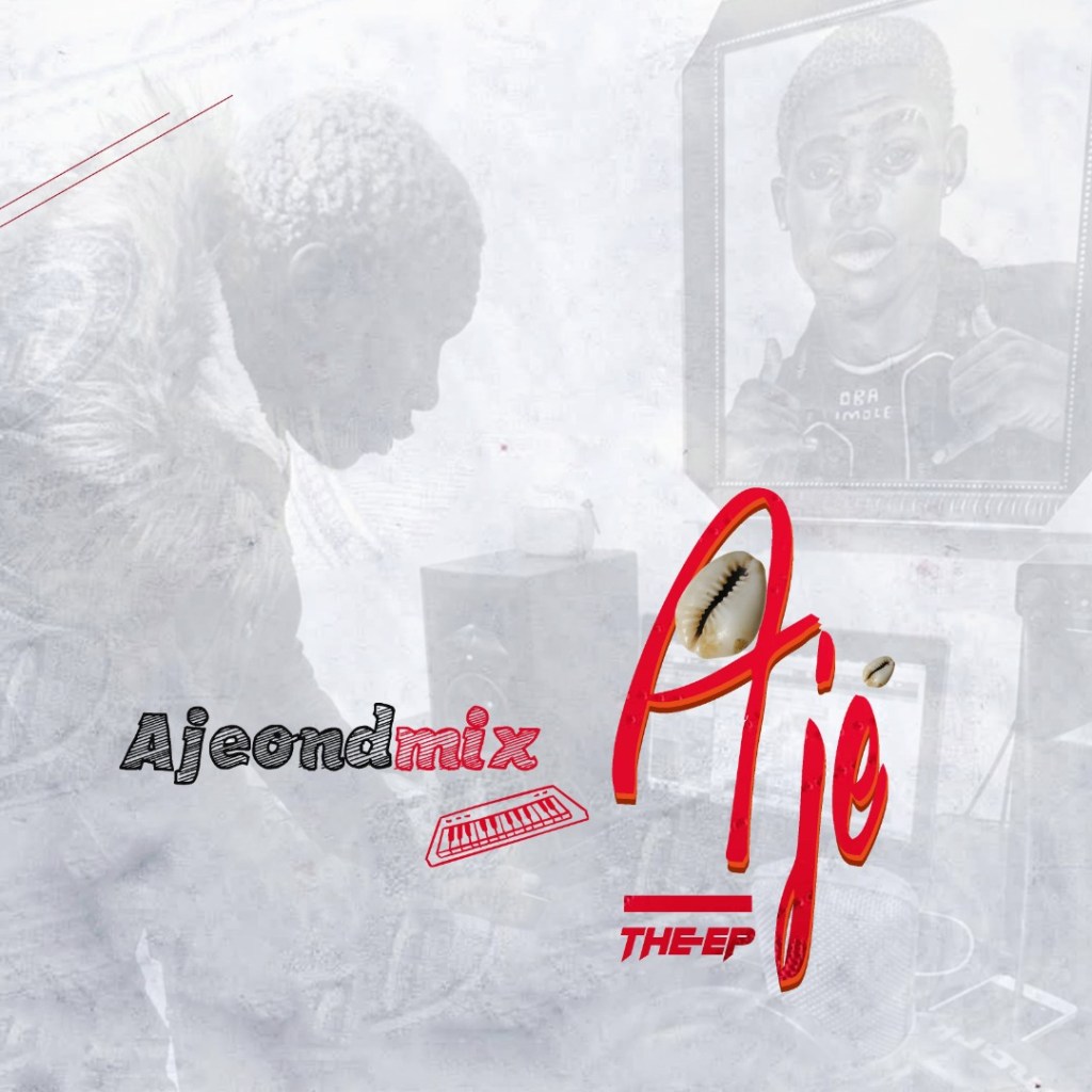 ALBUM: AjeOnDMix - Aje The EP
