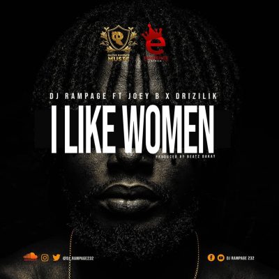 DJ Rampage Ft. Joey B & Drizilik - I Like Women