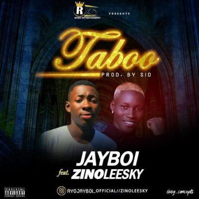 Jayboi Ft. Zinoleesky - Taboo