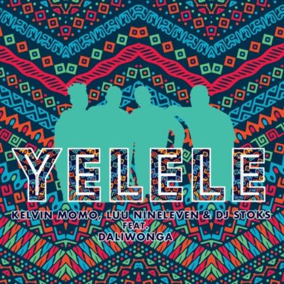 Kelvin Momo, Luu Nineleven & DJ Stoks - Yelele Ft. Daliwonga
