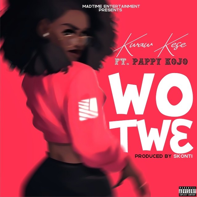 Kwaw Kese Ft. Pappy KoJo - Wo Twe