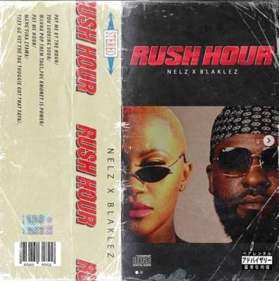 Nelz - Rush Hour Ft. Blaklez