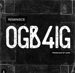 Reminisce – OGb4IG