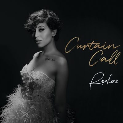 Rowlene - Curtain Call