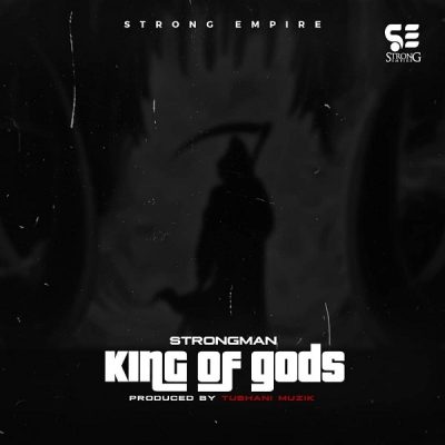 Strongman - King Of gods (Prod. Tubhani Muzik)