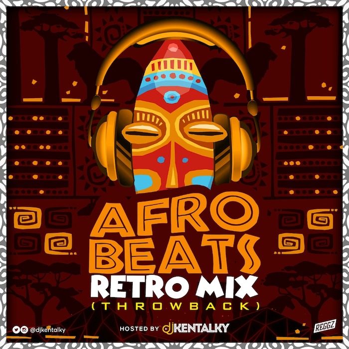 DJ Kentalky - Afrobeat Retro Mix (Naija Throwback) [Mixtape]