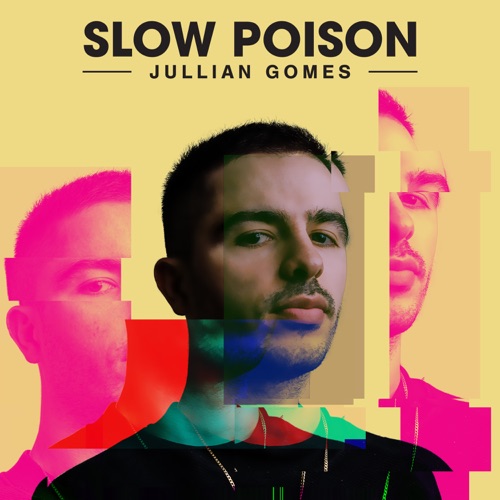 Jullian Gomes - Slow Poison EP (Full Album)