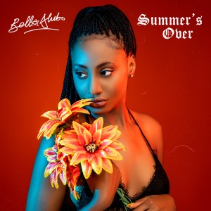 EP: Bella Alubo – Summer’s Over (Full Album)