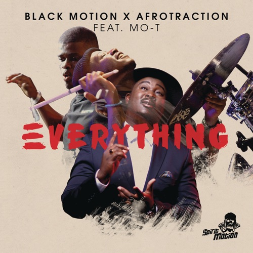 Black Motion x Afrotraction Ft. Mo-T - Everything