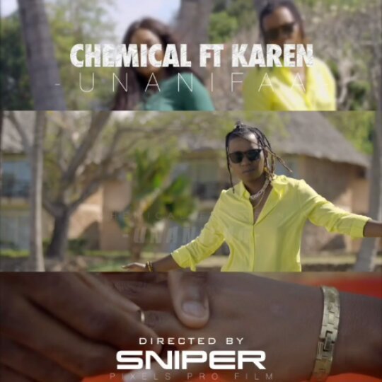 Chemical Ft. Karen - Unanifaa (Audio + Video)